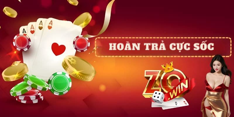 Hoàn trả hội viên ZOWIN cực sốc
